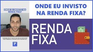  Onde Eu Invisto na Renda Fixa?