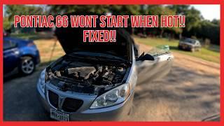 Pontiac G6 Wont Start After Driving and Engine Still Warm FIXED!!!