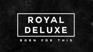 Royal Deluxe - Born For This (Position Music) [Used in WWE Smackdown]