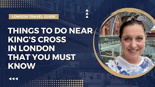 Things to Do in London Near King's Cross Station | London Travel Guide