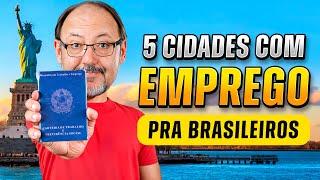 5 CIDADES AMERICANAS COM VAGAS DE EMPREGO PARA BRASILEIROS!