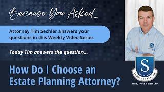 BYA_How Do I Choose an Estate Planning Attorney? VIDEO