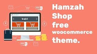Hamzah Shop  A  free woocommerce theme tutorial