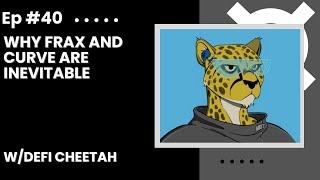 Why Frax and Curve Are Inevitable w/DeFi Cheetah - Flywheel #40