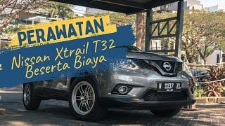 Pengalaman dan Biaya Perawatan Nissan Xtrail T32