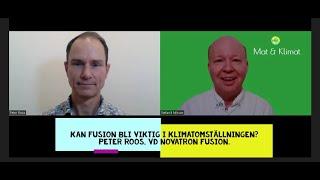 Kan fusion bli viktig i klimatomställningen? Peter Roos, VD Novatron Fusion.