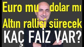 Euro mu dolar mı? | Mevduat ve fonlar ne kazandırıyor? | Borsa neden çakıldı? | Altın rallisi