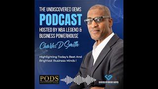 THE UNDISCOVERED GEMS PODCAST HOSTED BY NBA LEGEND CHARLES D SMITH with Janis Reed