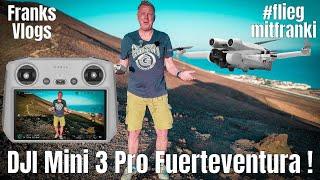 DJI Mini 3 Pro Drohne fliegen auf Fuerteventura #fliegmitfranki