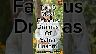 Top 5 Dramas Sahar Hashmi | Sahar Hashmi Top 5 Dramas | GH Dramas Series