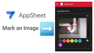 How to Easily Annotate or Mark Images in AppSheet – Step-by-Step Guide!