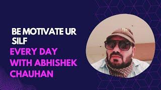 motivational by Abhishek chauhan  actor official