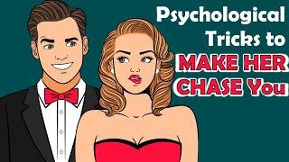 Psychological Tricks to Make HER Chase You