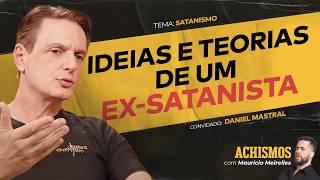 EX-SATANISTA REVELA COMO FUNCIONA UMA SEITA SATÂNICA FT. DANIEL MASTRAL | #ACHISMOS PODCAST #322