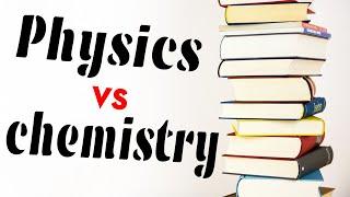 Differences between  Physics and Chemistry[with animations]