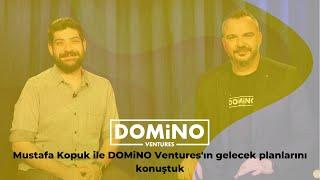 Mustafa Kopuk ile DOMiNO Ventures'ın gelecek planlarını konuştuk