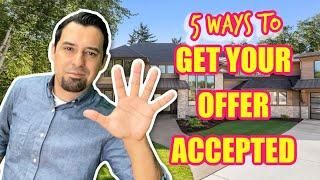 Getting your offer accepted on a house: 5 tips for your offer accepted