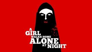 A Girl Walks Home Alone at Night - Official Trailer