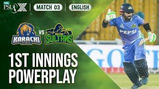 1st Innings Powerplay | Karachi Kings vs Multan Sultans | Match 3 | HBL PSL X | M2M1A