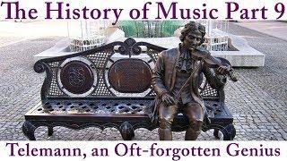 History of Music 9: Telemann, An Oft-forgotten Genius