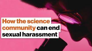 How the science community can end sexual harassment | Hope Jahren  | Big Think