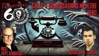 Calls & Conversations with The Dead - The Paranormal 60