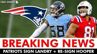 BREAKING: Patriots Sign Harold Landry III + Re-Sign Austin Hooper | Patriots News