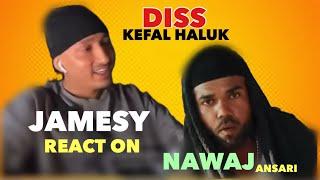 JAMESY REACT ON NAWAJ ANSARI DISS KEFAL HALUK