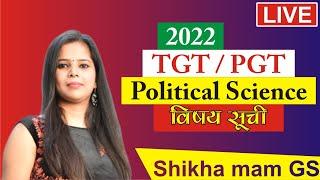 Political Science | विषय सूची | Live Class 1 | TGT | PGT | Shikha mam GS