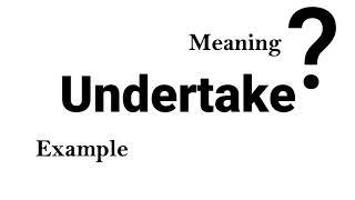 Undertake Meaning Example Definition | EWD-English Word Dictionary | English Word Mean