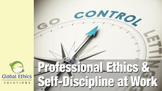 Professional Ethics and Discipline at Work