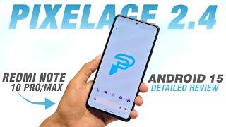 Project Pixelage 2.4 Official For Redmi Note 10 Pro/Max | Android 15 | Full Detailed Review