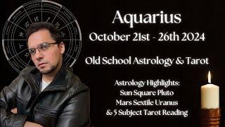 Aquarius Weekly October 21st - 26th 2024 Old School Astrology & Tarot