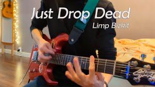 Just Drop Dead - Limp Bizkit(Guitar cover)