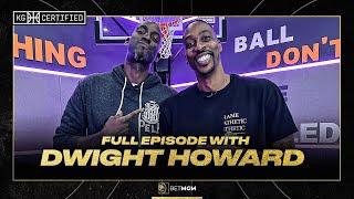 Dwight Howard's Secret To Defending Jokic, Talks NBA's Evolution & His Comeback | KG CERTIFIED