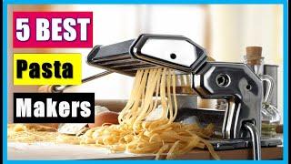 Pasta Makers: Best Pasta Makers 2021 (Buying Guide)