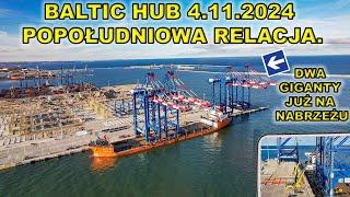 Baltic Hub 4.11.2024.Popołudniowa relacja.Przygotowania do rozładunku kolejnej suwnicy.