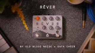 Old Blood Noise x Data Choir Rêver (demo)