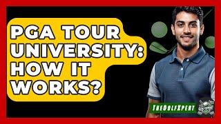 PGA Tour University: How It Works? - The Golf Xpert