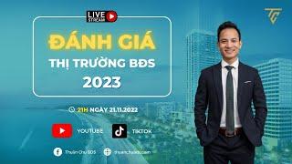 LIVESTREAM 21/11: ĐÁNH GIÁ THỊ TRƯỜNG BĐS 2023