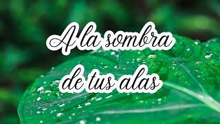 A la sombra de tus alas LLDM (Letra, partitura y voces)  ​​​ Alabanzas de consagración LLDM