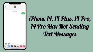 iPhone 14, 14 Plus, 14 Pro, 14 Pro Max Not Sending Text Messages? Here's the fix