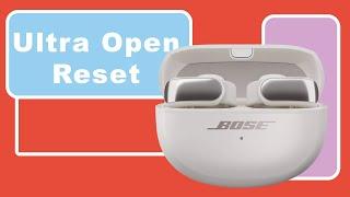 Bose Ultra Open Earbuds Factory Reset