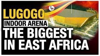 Lugogo  The biggest Indoor Arena in East Africa?