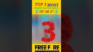 free fire top 3 most rare guns skin of AK47  AK 47 TOP 3 RARE GUNS SKIN FACT #facts #shorts