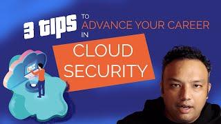 3 Tips for an Amazing Cloud Security Career 