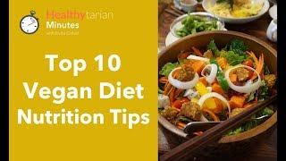 Top 10 Vegan Diet Nutrition Tips (Healthytarian Minutes ep.46)