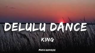 KING - Delulu Dance | (Lyrics) | MM