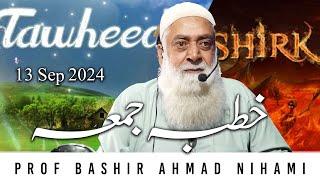 Jumu'a Khutba || Prof Bashir Ahmad Nihami || 13 September 2024