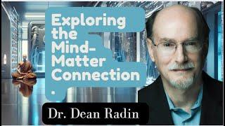 Exploring the Mind-Matter Connection